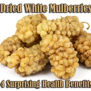 Dried Mulberries: 4 Surprising Health Benefits